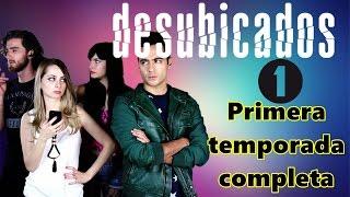 Desubicados - YosStoP (1ra temporada completa)