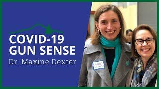 COVID-19 Gun Sense: Dr. Maxine Dexter