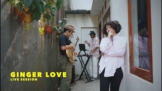 Ginger Love - Live Session by Letasya & Project Unlxcked