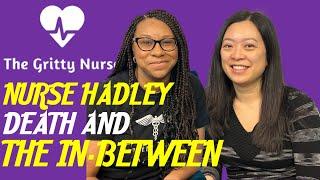 In Between Life and Death: Chat with Hospice Nurse Hadley!