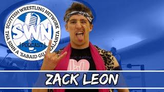 Scottish Wrestling Network Podcast | with "The Man of Glam" Zack Leon