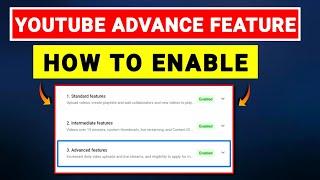 How to Enabled YouTube Advanced Features l YouTube Advanced Features Enabled kaise kare