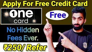 OneCard Credit Card | ₹250/Refer| Free Credit Card Apply Online | One card | Onecard apply online