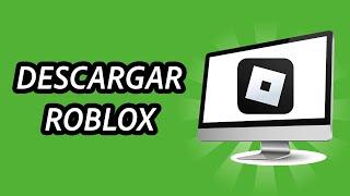 Cómo Descargar e Instalar ROBLOX En PC 2024 - FÁCIL Y RÁPIDO