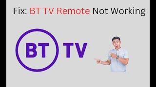 How to Fix BT TV Remote Not Working