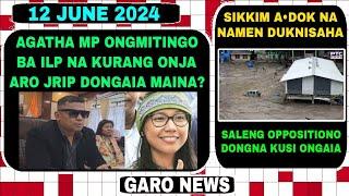 Garo News:12 June 2024/Agatha MP ongmitingo maina ILP na kurang onja? aro Mechik saksa ko soota