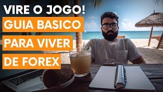 FAÇA ISSO PARA VIVER DE FOREX 