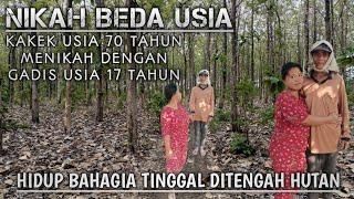 Nikah Beda Usia 53 Tahun Kakek Usia 70 Tahun Menikahi Gadis Usia 17 Tahun Dan Tinggal Ditengah Hutan