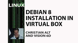 Linux ● Debian 8.3  ● Installation in Virtual Box