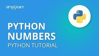 Python Numbers | Python Numbers Tutorial | Python Tutorial | Python Programming | Simplilearn