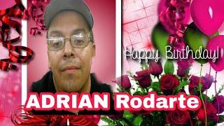 HAPPY BIRTHDAY( LDR) ADRIAN RODARTE. just friend