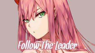 「Nightcore」Follow The Leader