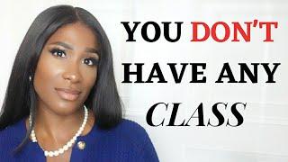 TEN SIGNS that show YOU DON'T HAVE CLASS! | Stop these Classless Behaviours Immediately!