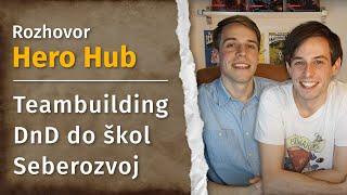 Rozhovor s Hero Hub | DnD kroužky s dětma, teambuilding a placené hry