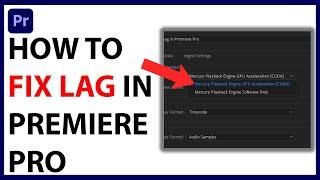 How to Fix Lag in Premiere Pro [EASY FIX]