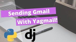 Send Emails With Gmail: Python 3 and Yagmail