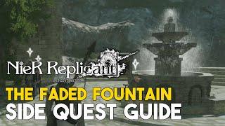 Nier Replicant (2021) The Faded Fountain Side Quest Guide