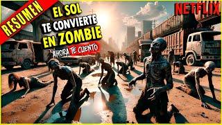  resumen :  EL SOL CONVIERTE A LOS HUMANOS EN ZOMBIES AGRESIVOS - ZOMBIES | Ahora te Cuento