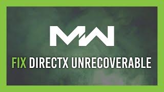 Fix: DirectX Unrecoverable Error | Modern Warfare