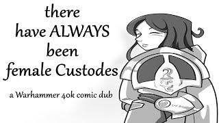 There have ALWAYS been Female Custodes | a Warhammer 40k comic dub