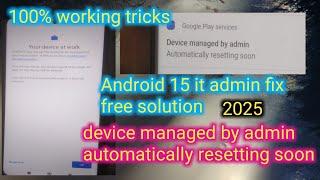 it admin unlock android 15 | device managed by admin automatically resetting soon | redmi mdm unlock