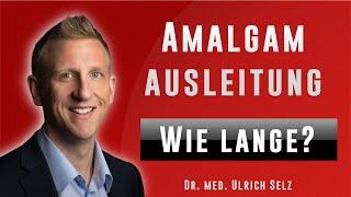 Amalgam ausleiten - wie lange?