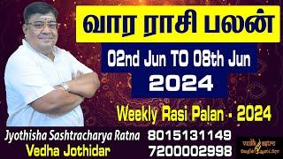 Weekly Rasi Palan 2024 (02-06-2024 To 08-06-2024) | வார ராசி பலன் | Vara Rasi Palan | Vedha Jothidar