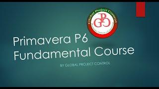  Primavera P6 Fundamental Course