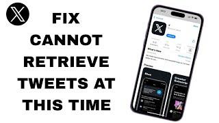 How To Fix And Solve X App Cannot Retrieve Tweets At This Time | Final Solution