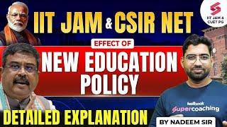 IIT JAM and CSIR NET | Impact of New Education Policy on IIT JAM and CSIR NET Aspirants | Nadeem Sir