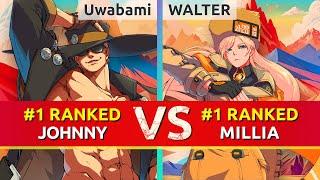 GGST ▰ Uwabami (#1 Ranked Johnny) vs WALTER (#1 Ranked Millia). High Level Gameplay