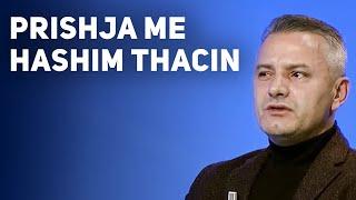 Jashari: Prishja me Hashim Thacin nuk ka qene per para