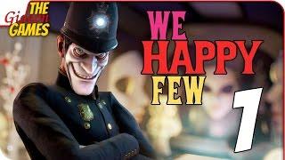 Прохождение We Happy Few (альфа) #1  ЧЁТ НЕ ВЕСЕЛО