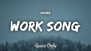 Hozier - Work Song (Lyrics)