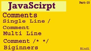 javascript Comments Part-10 | Comments In js | Single Line Comments | Multi Line Comments