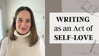 Writing as an Act of Self-Love