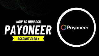How to Open Blocked Payoneer Account ( Updated )