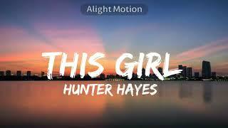 Hunter Hayes - This Girl (Official Lyrics Video)