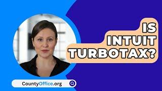 Is Intuit Turbotax? - CountyOffice.org