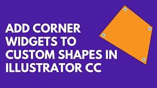 Illustrator - Add Corner Widgets to any Shape - Round Any Corner