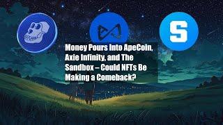 Money Pours Into ApeCoin, Axie Infinity, and The Sandbox – Could