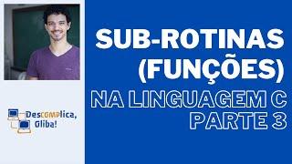Sub-rotinas (Funções) na Linguagem C - (Parte 3) - Arrays (Vetores)
