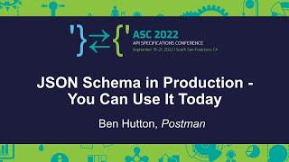 JSON Schema In Production - You Can Use It Today - Ben Hutton, Postman