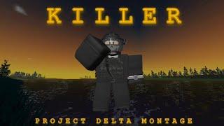 KILLER | PROJECT DELTA MONTAGE