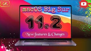 macOS Big Sur 11.2 is Officially Out! - What's New?  (All The New Features & Changes)  4K