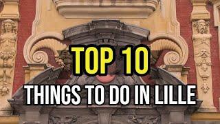  TOP 10: Things To Do In Lille