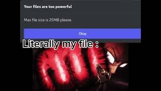“Your file is too powerful”