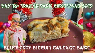 Blueberry Biscuit Sausage Bake : Day 18 Trailer Park Christmas 2019