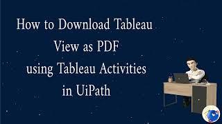 How to download Tableau View as PDF Using Tableau Activities in UiPath