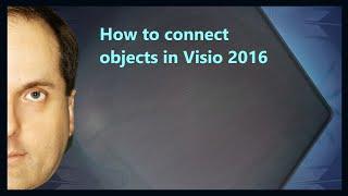 How to connect objects in Visio 2016